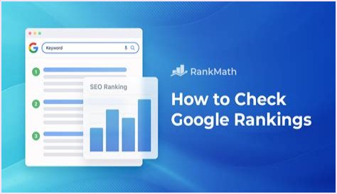 How To Check Website Rankings In Google: A Comprehensive Guide